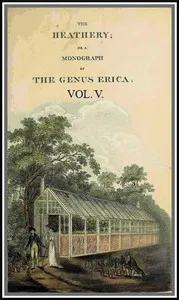 The heathery; or, A monograph of the genus Erica. vol. 5 — Henry Cranke, active 1799-1828 Andrews cover