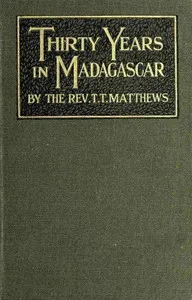 Thirty years in Madagascar — Thomas T. Matthews cover