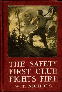 The Safety First Club fights fire — William Theophilus Nichols cover