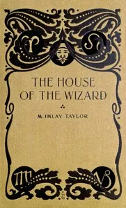 The house of the wizard — Mary Imlay Taylor cover