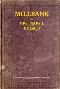 Millbank; $b or, Roger Irving's ward. A novel — Mary Jane Holmes cover