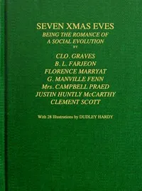 Seven Xmas Eves : $b Being the romance of a social evolution — Anonymous cover
