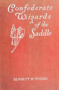 Confederate wizards of the saddle: $b being reminiscences and observations of one who rode with Morgan — Bennett H. (Bennett Henderson) Young cover
