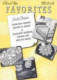 Old and new favorites: crochet designs: Nation-wide favorites repeated by request for tablecloths, bedspreads, luncheon sets, chair sets, doilies — Spool Cotton Co. cover