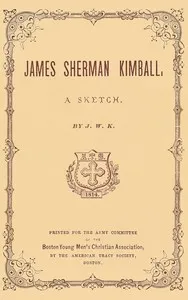 James Sherman Kimball: A sketch — James William Kimball cover