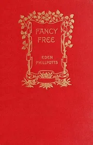 Fancy free — Eden Phillpotts cover