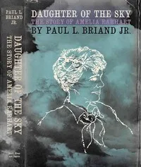 Daughter of the sky : $b The story of Amelia Earhart — Paul L., Jr. Briand cover
