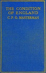 The condition of England — Charles F. G. (Charles Frederick Gurney) Masterman cover