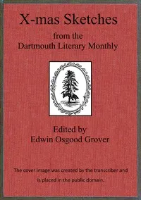 X-mas sketches from the Dartmouth Literary Monthly — Anonymous cover