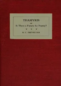 Thamyris: or, Is there a future for poetry? — R. C. (Robert Calverley) Trevelyan cover
