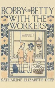 Bobby and Betty with the workers — Katharine Elizabeth Dopp cover
