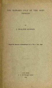 The Alósaka cult of the Hopi Indians — Jesse Walter Fewkes cover