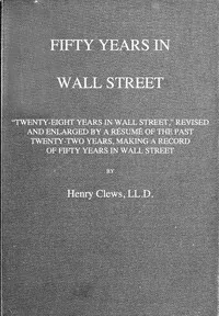 Fifty years in Wall Street — Henry Clews cover