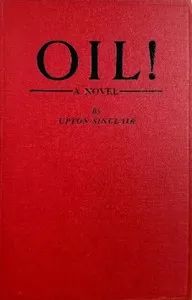 Oil! : $b A novel — Upton Sinclair cover