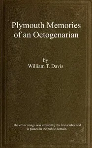 Plymouth memories of an octogenarian — William T. (William Thomas) Davis cover