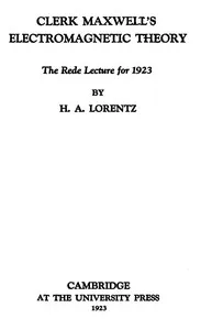 Clerk Maxwell's electromagnetic theory — H. A. (Hendrik Antoon) Lorentz cover