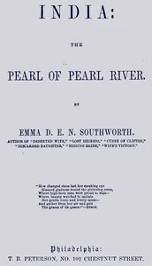 India: the pearl of Pearl River — Emma Dorothy Eliza Nevitte Southworth cover