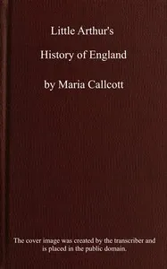 Little Arthur's history of England — Maria, Lady Callcott cover