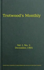 Trotwood's Monthly, Vol. I, No. 3, December 1905 — Various cover