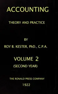 Accounting theory and practice, Volume 2 (of 3) : $b a textbook for colleges and schools of business administration — Roy B. (Roy Bernard) Kester cover