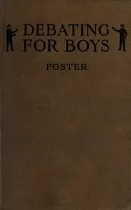 Debating for boys — William Horton Foster cover