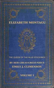 Elizabeth Montagu, the queen of the bluestockings, Volume 1 (of 2) : $b Her correspondence from 1720 to 1761 cover