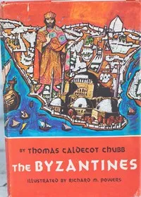 The Byzantines — Thomas Caldecot Chubb cover