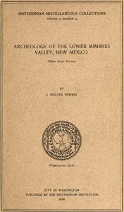 Archeology of the lower Mimbres valley, New Mexico — Jesse Walter Fewkes cover