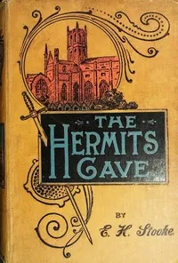 The Hermit's Cave: or, Theodore and Jack — Eleanora H. Stooke cover