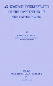 An economic interpretation of the Constitution of the United States — Charles A. (Charles Austin) Beard cover