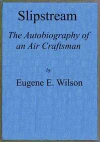 Slipstream: the autobiography of an air craftsman — Eugene E. Wilson cover
