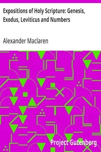 Expositions of Holy Scripture: Genesis, Exodus, Leviticus and Numbers — Alexander Maclaren cover