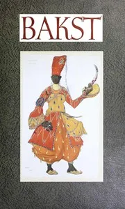 Bakst : $b The story of Leon Bakst's life cover