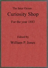 The inter ocean curiosity shop for the year 1883 — Various cover