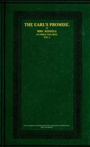 The Earl's promise: A novel. Vol. 1 (of 3) — J. H., Mrs. Riddell cover