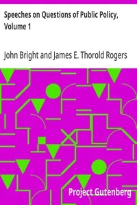Speeches on Questions of Public Policy, Volume 1 — John Bright cover