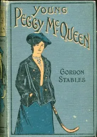 Young Peggy McQueen — Gordon Stables cover