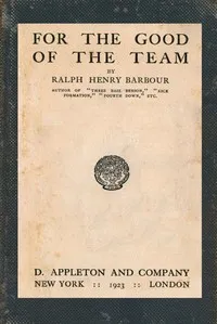 For the good of the team — Ralph Henry Barbour cover