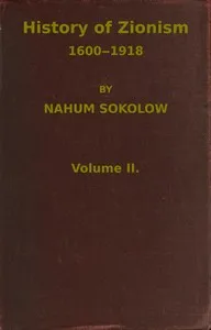 History of Zionism, 1600-1918, Vol. 2 (of 2) — Nahum Sokolow cover