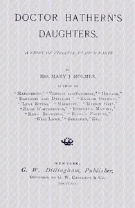 Doctor Hathern's daughters : $b A story of Virginia, in four parts — Mary Jane Holmes cover