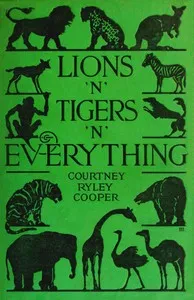 Lions 'n' tigers 'n' everything — Courtney Ryley Cooper cover