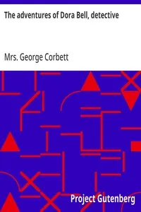 The adventures of Dora Bell, detective — George, Mrs. Corbett cover