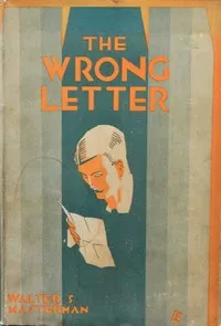 The wrong letter — Walter S. (Walter Sidney) Masterman cover