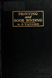 Printing and bookbinding for schools — Samuel Jesse Vaughn cover