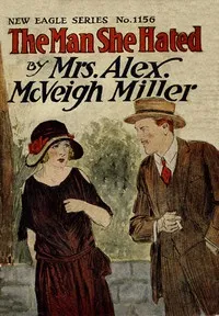 The man she hated : $b or, Won by strategy — Alex. McVeigh, Mrs. Miller cover