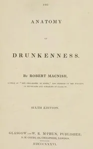 The anatomy of drunkenness — Robert Macnish cover