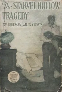 The Starvel Hollow tragedy : $b An Inspector French case — Freeman Wills Crofts cover