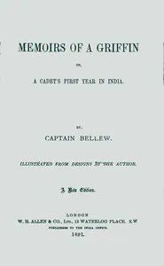 Memoirs of a griffin : $b Or, A cadet's first year in India — Francis John Bellew cover