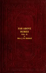 Far above rubies (Vol. 2 of 3): A novel — J. H., Mrs. Riddell cover