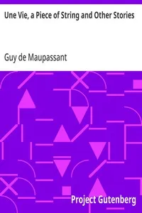 Une Vie, a Piece of String and Other Stories — Guy de Maupassant cover